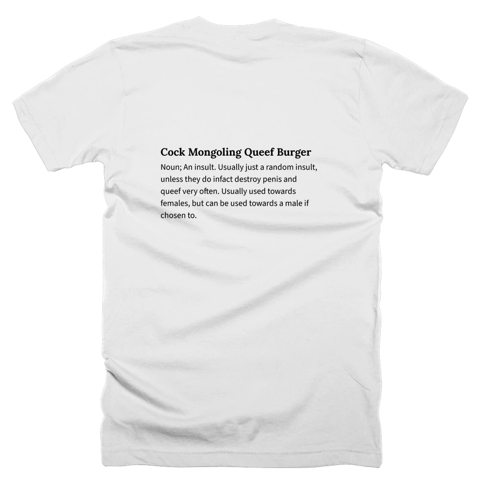 T-shirt with a definition of 'Cock Mongoling Queef Burger' printed on the back