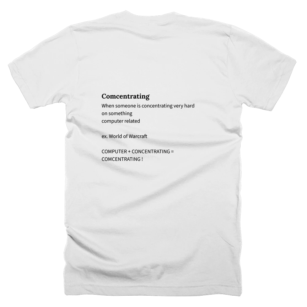 T-shirt with a definition of 'Comcentrating' printed on the back