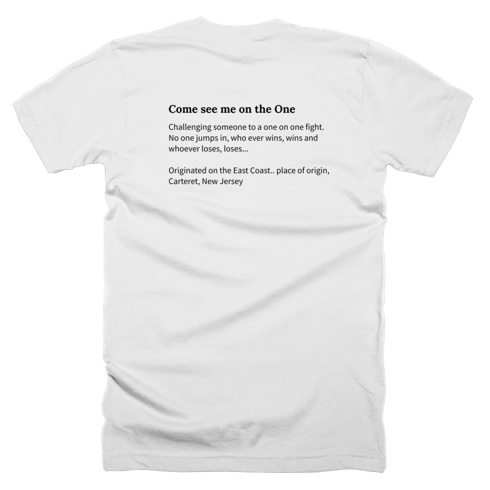 T-shirt with a definition of 'Come see me on the One' printed on the back