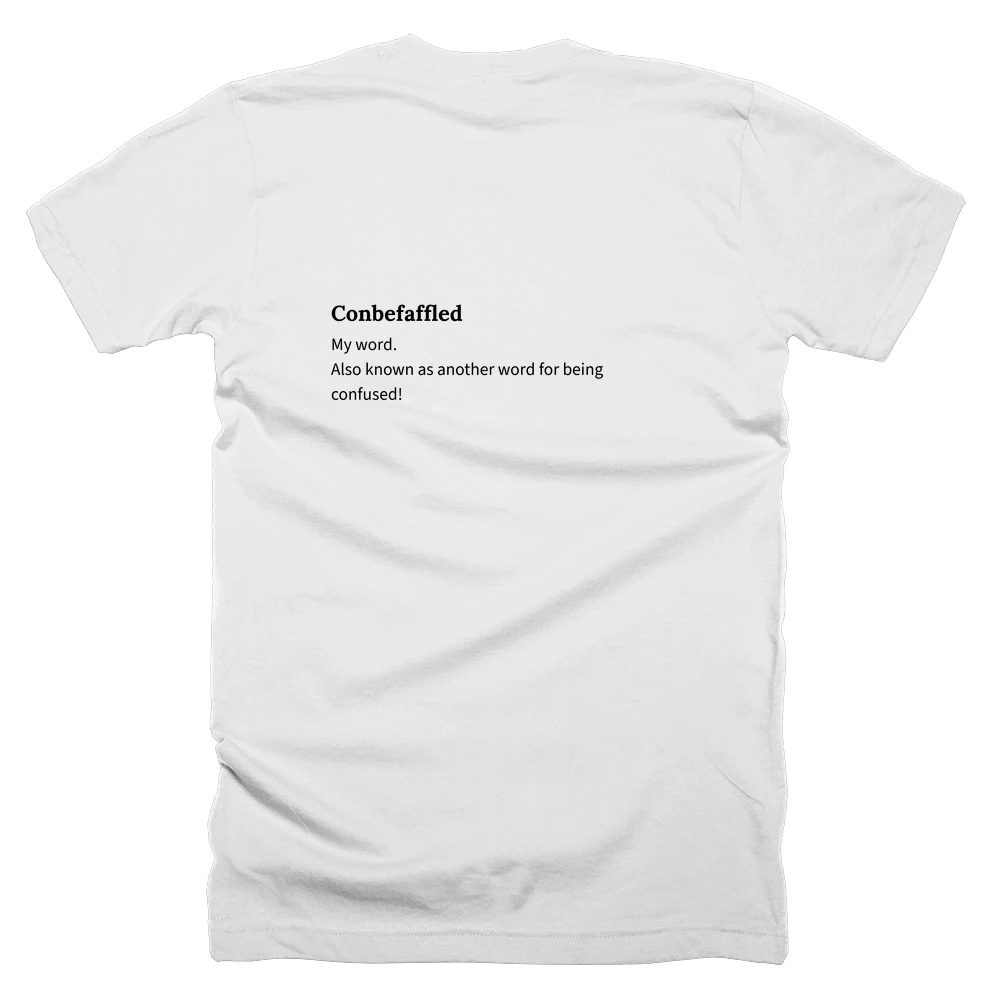 T-shirt with a definition of 'Conbefaffled' printed on the back
