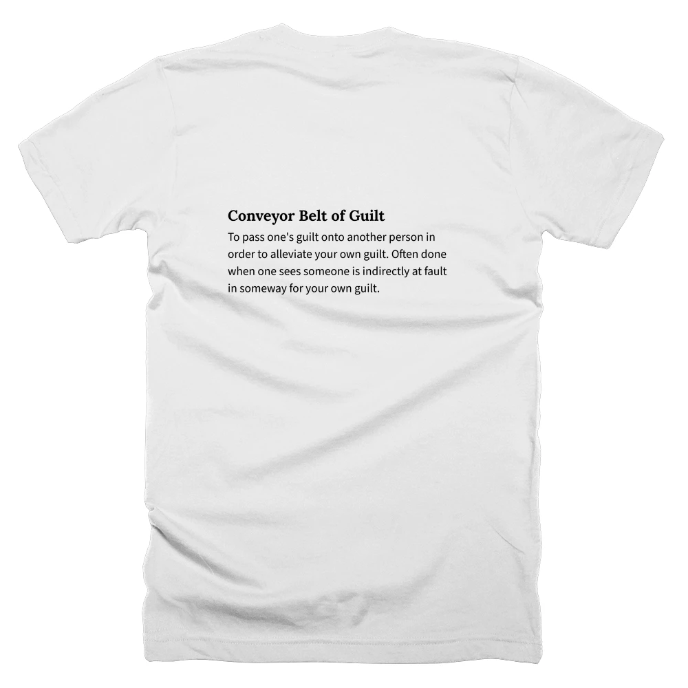T-shirt with a definition of 'Conveyor Belt of Guilt' printed on the back