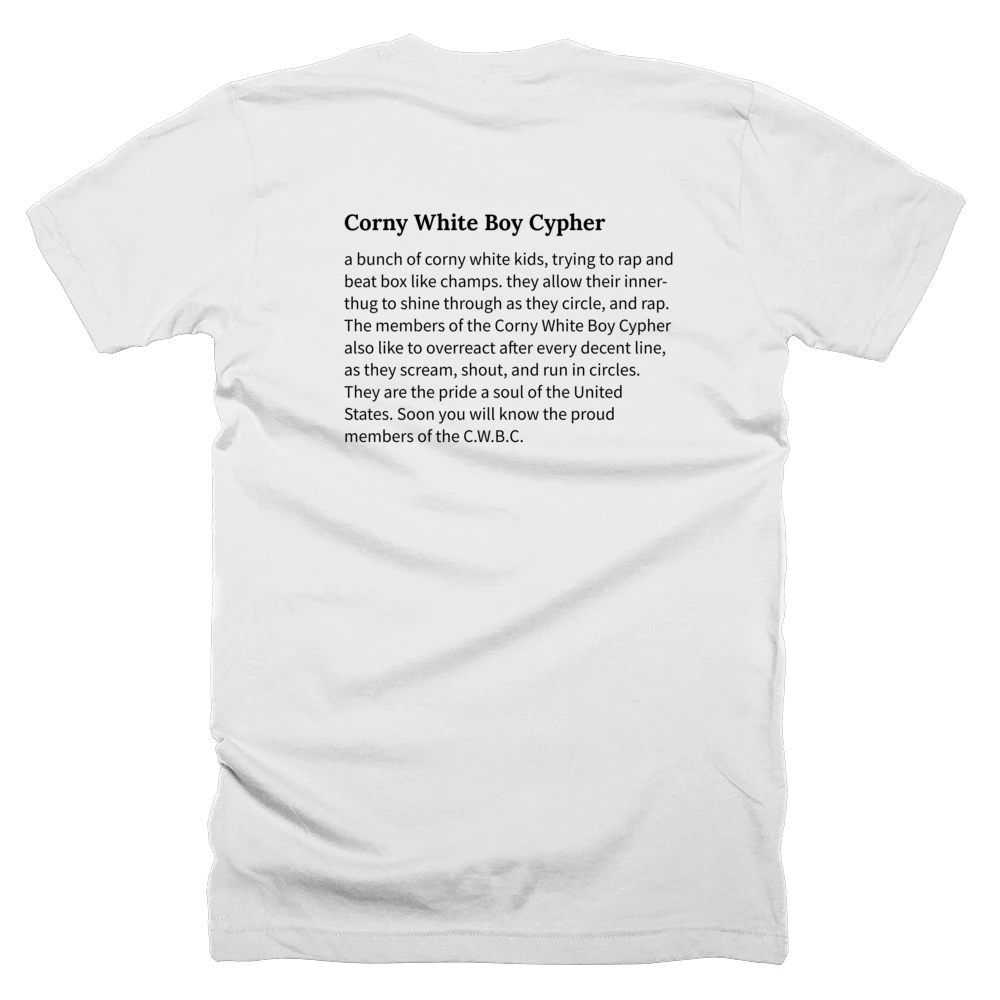 T-shirt with a definition of 'Corny White Boy Cypher' printed on the back