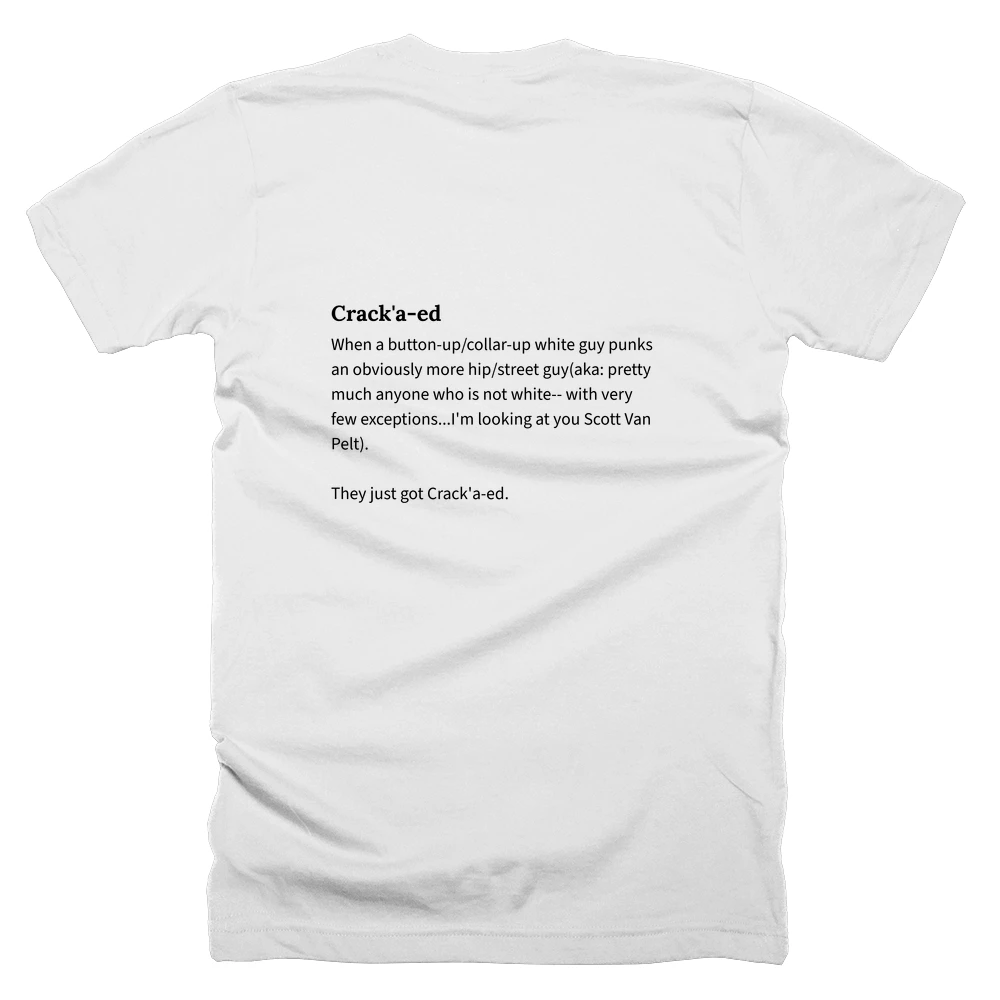 T-shirt with a definition of 'Crack'a-ed' printed on the back