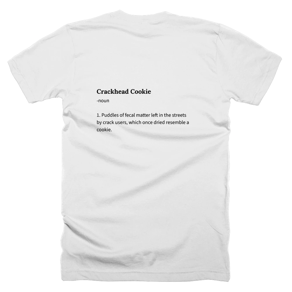 T-shirt with a definition of 'Crackhead Cookie' printed on the back