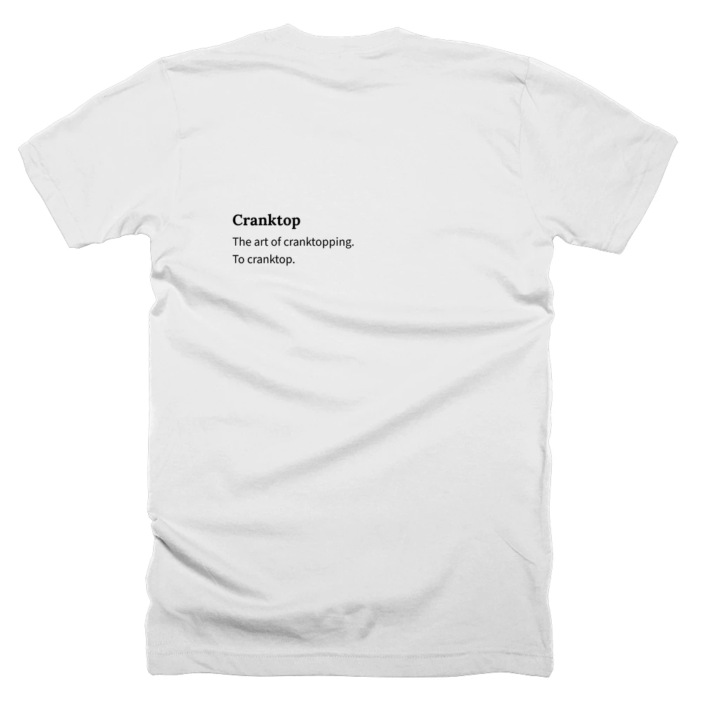 T-shirt with a definition of 'Cranktop' printed on the back