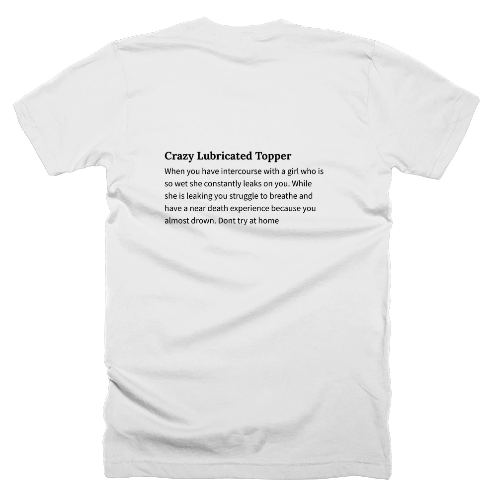 T-shirt with a definition of 'Crazy Lubricated Topper' printed on the back