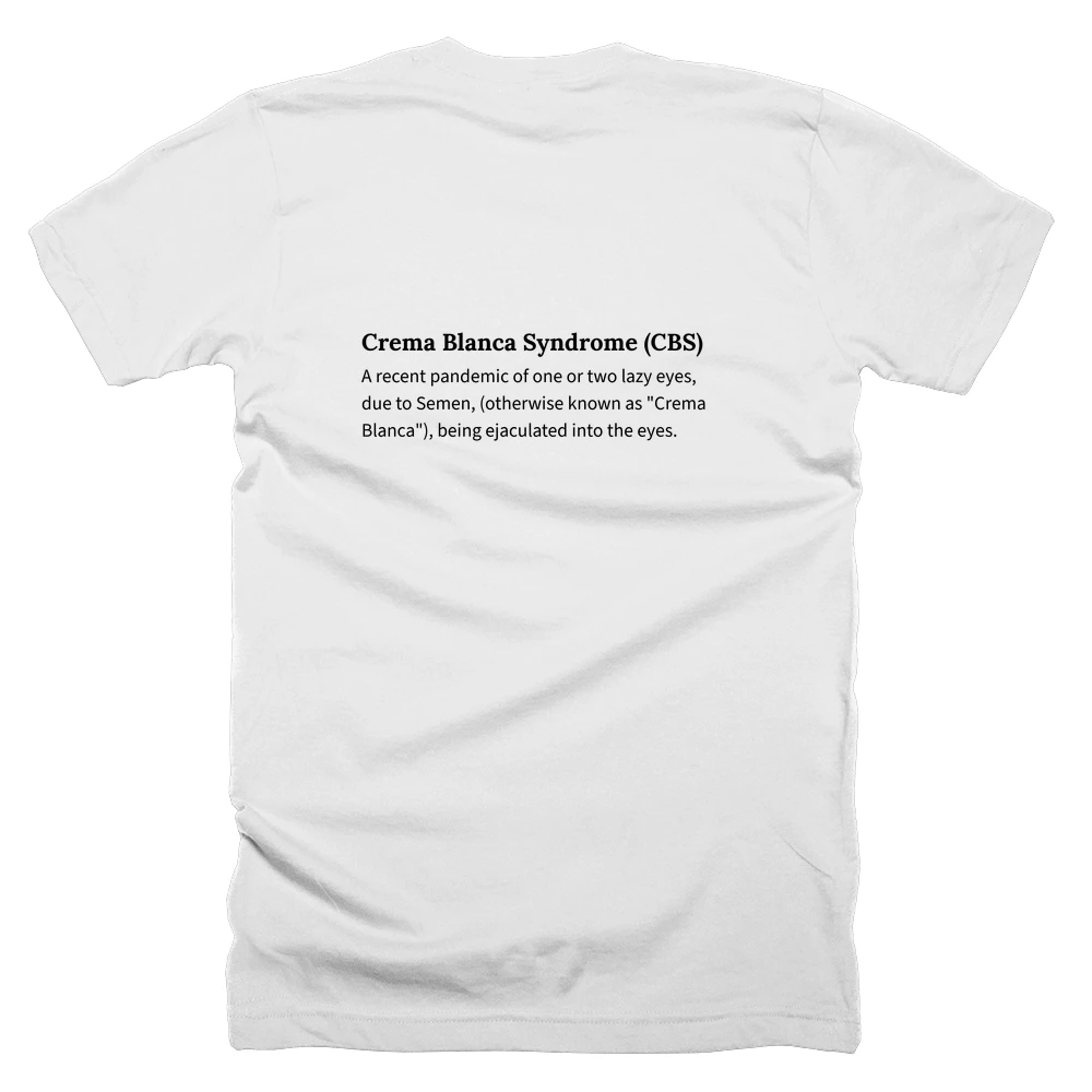 T-shirt with a definition of 'Crema Blanca Syndrome (CBS)' printed on the back