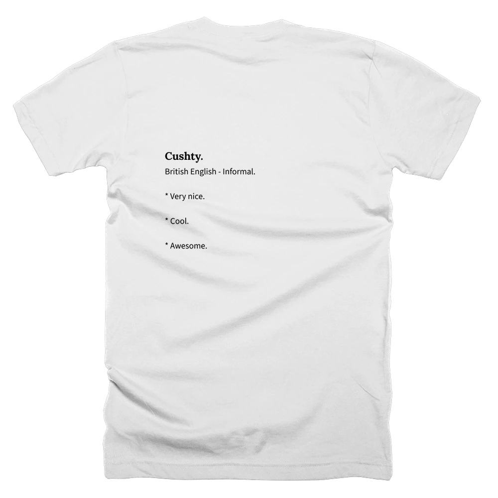 T-shirt with a definition of 'Cushty.' printed on the back