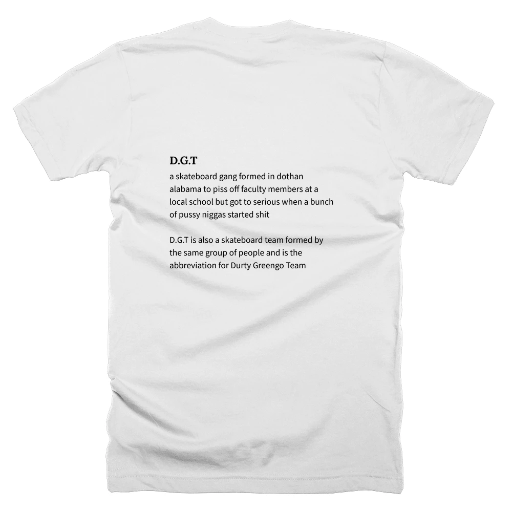 T-shirt with a definition of 'D.G.T' printed on the back