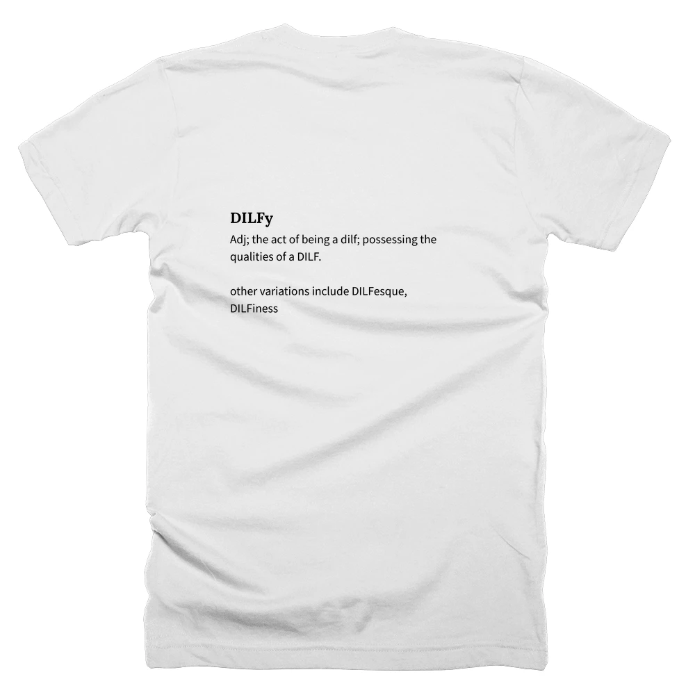 T-shirt with a definition of 'DILFy' printed on the back