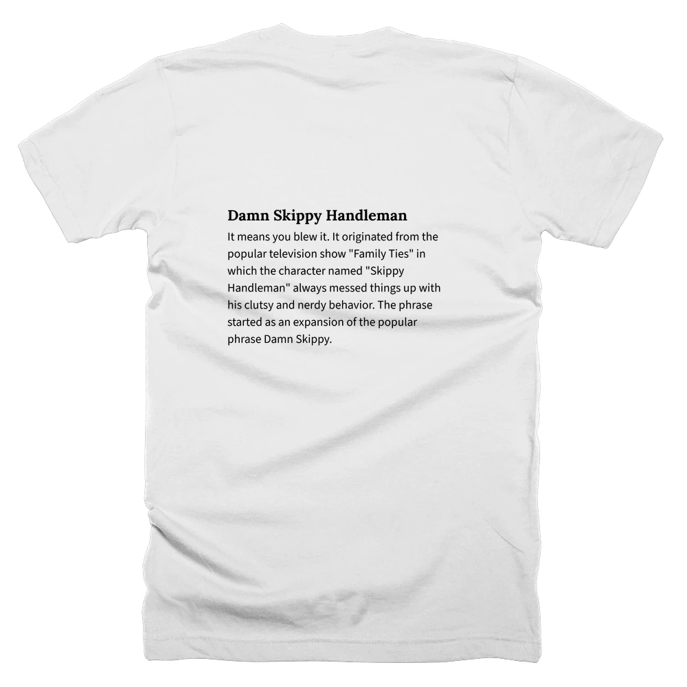 T-shirt with a definition of 'Damn Skippy Handleman' printed on the back