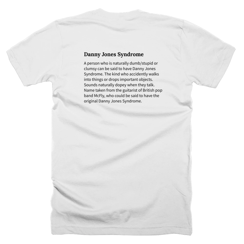 T-shirt with a definition of 'Danny Jones Syndrome' printed on the back