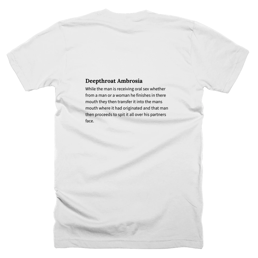 T-shirt with a definition of 'Deepthroat Ambrosia' printed on the back