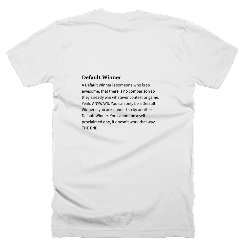 T-shirt with a definition of 'Default Winner' printed on the back