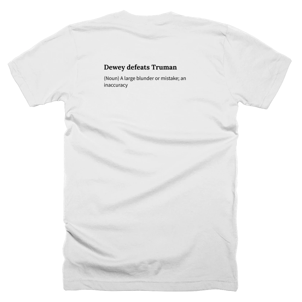 T-shirt with a definition of 'Dewey defeats Truman' printed on the back