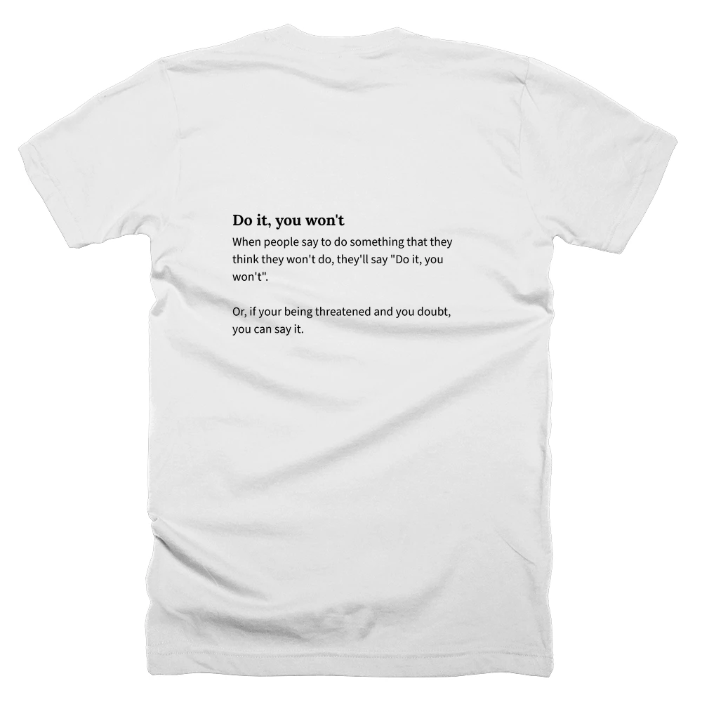 T-shirt with a definition of 'Do it, you won't' printed on the back