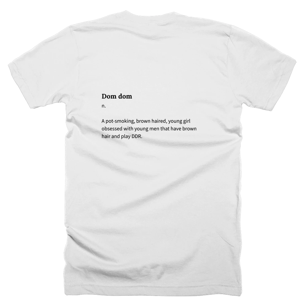 T-shirt with a definition of 'Dom dom' printed on the back