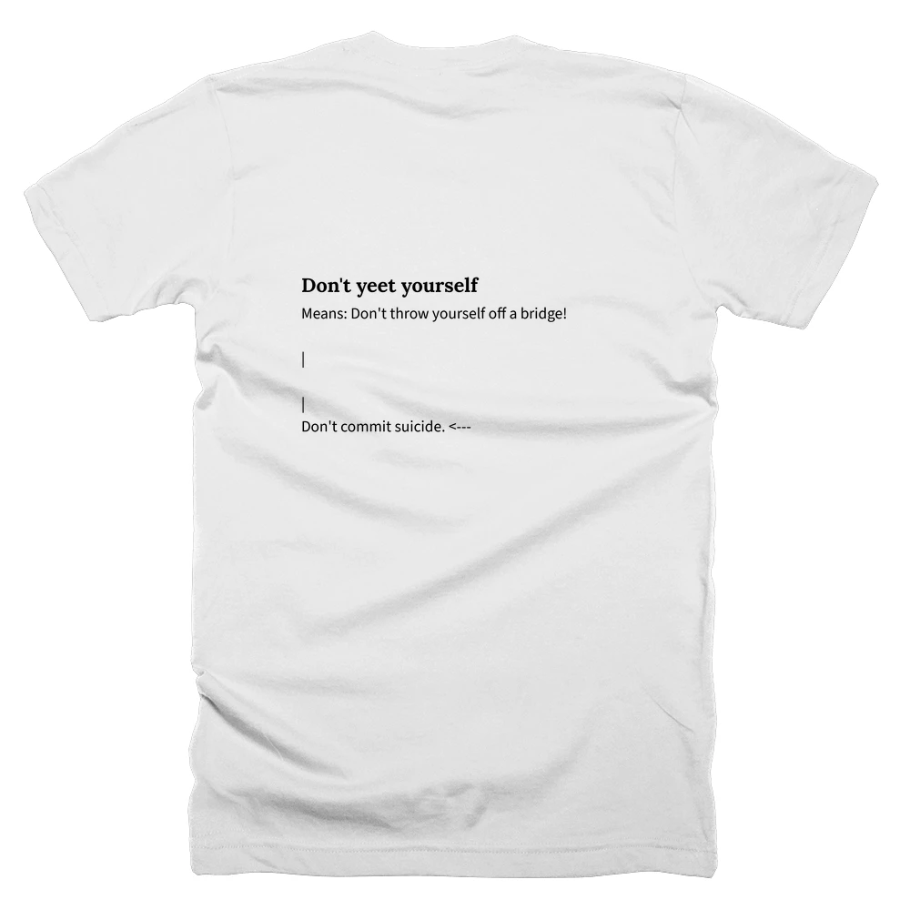 T-shirt with a definition of 'Don't yeet yourself' printed on the back