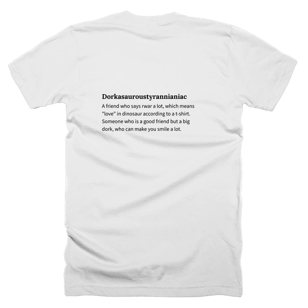 T-shirt with a definition of 'Dorkasauroustyrannianiac' printed on the back