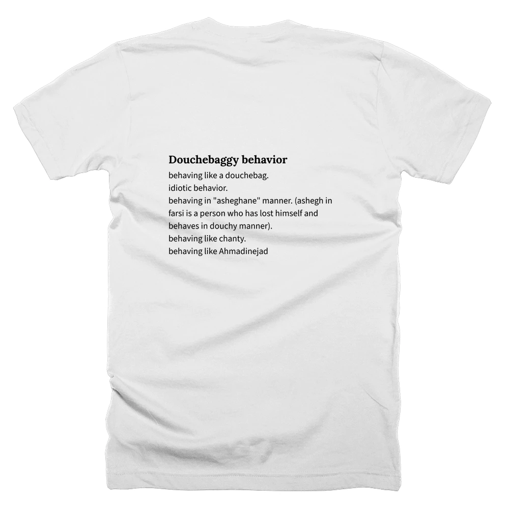 T-shirt with a definition of 'Douchebaggy behavior' printed on the back
