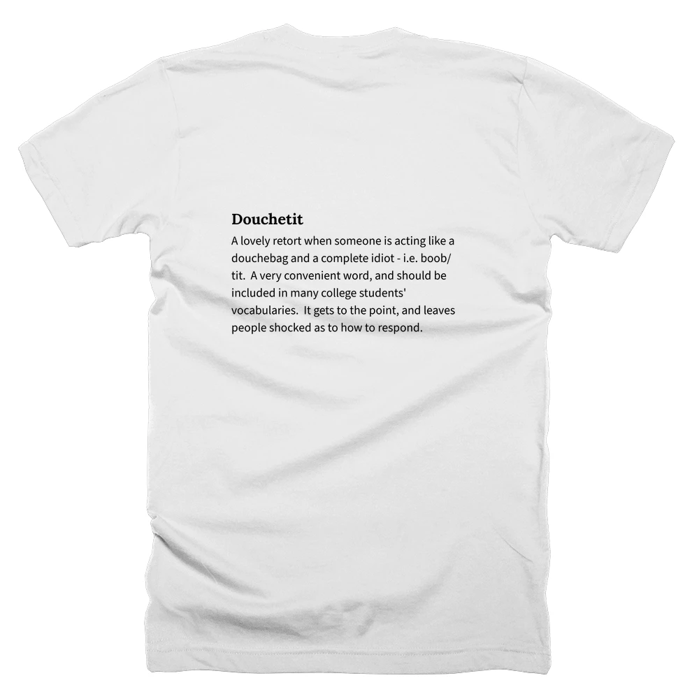 T-shirt with a definition of 'Douchetit' printed on the back