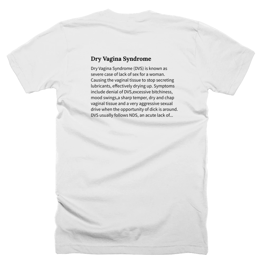 T-shirt with a definition of 'Dry Vagina Syndrome' printed on the back
