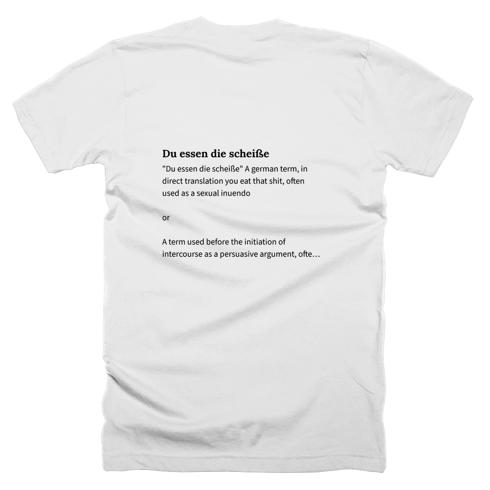 T-shirt with a definition of 'Du essen die scheiße' printed on the back