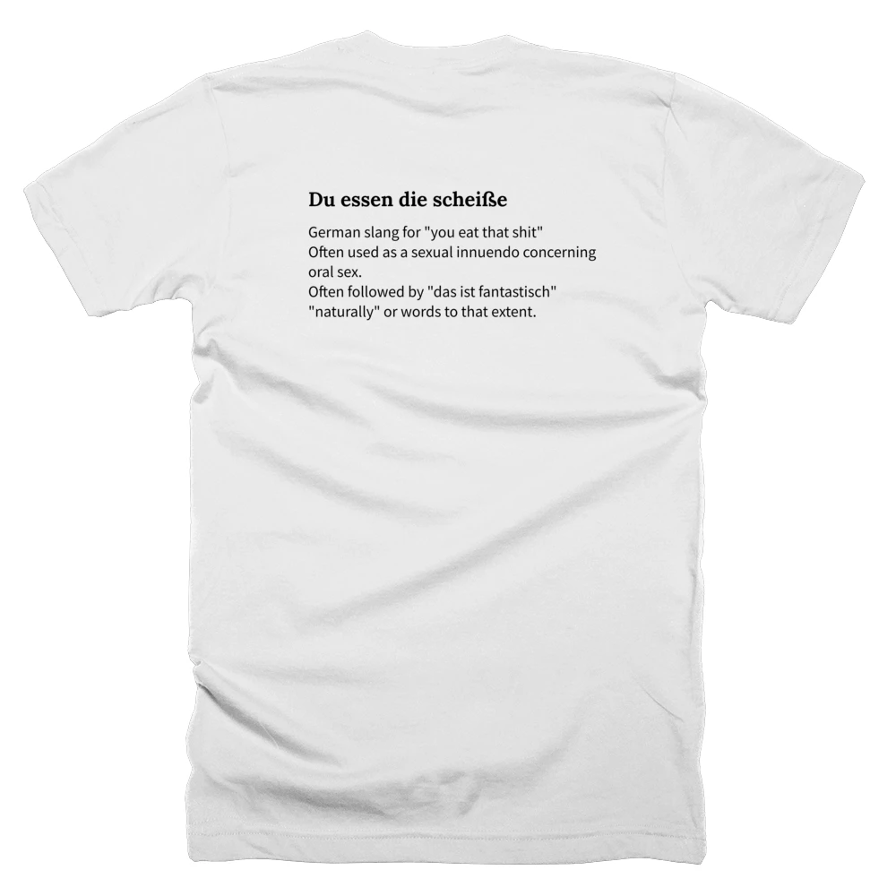 T-shirt with a definition of 'Du essen die scheiße' printed on the back