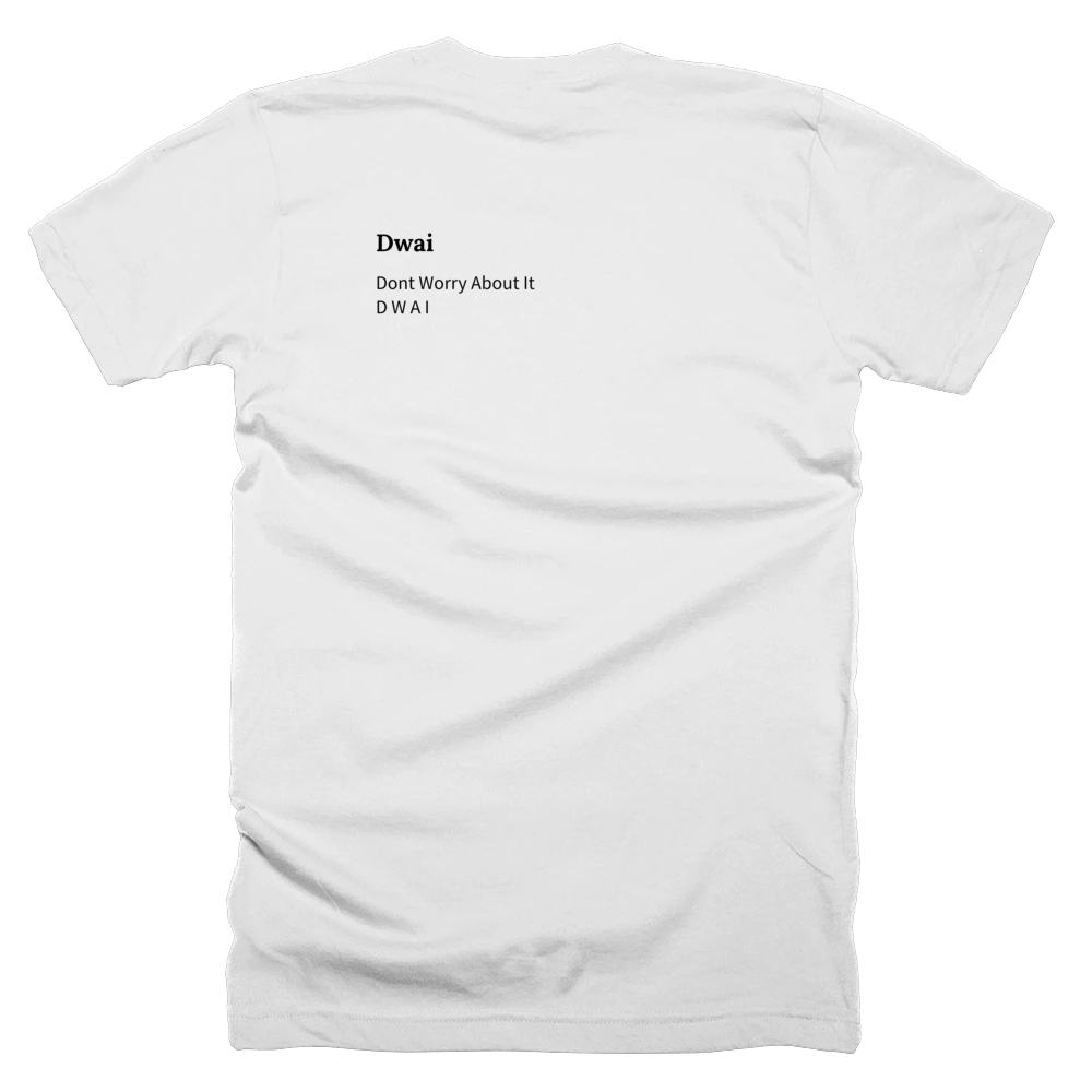 T-shirt with a definition of 'Dwai' printed on the back
