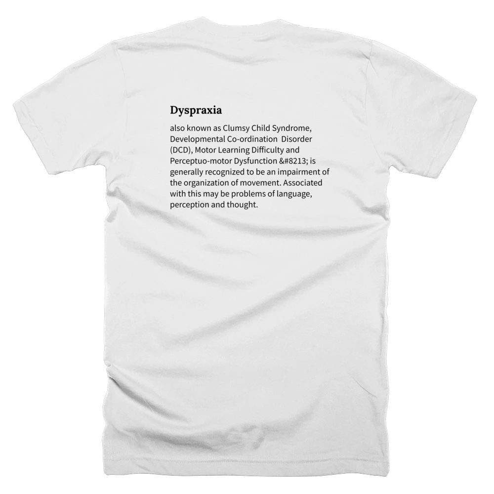 T-shirt with a definition of 'Dyspraxia' printed on the back
