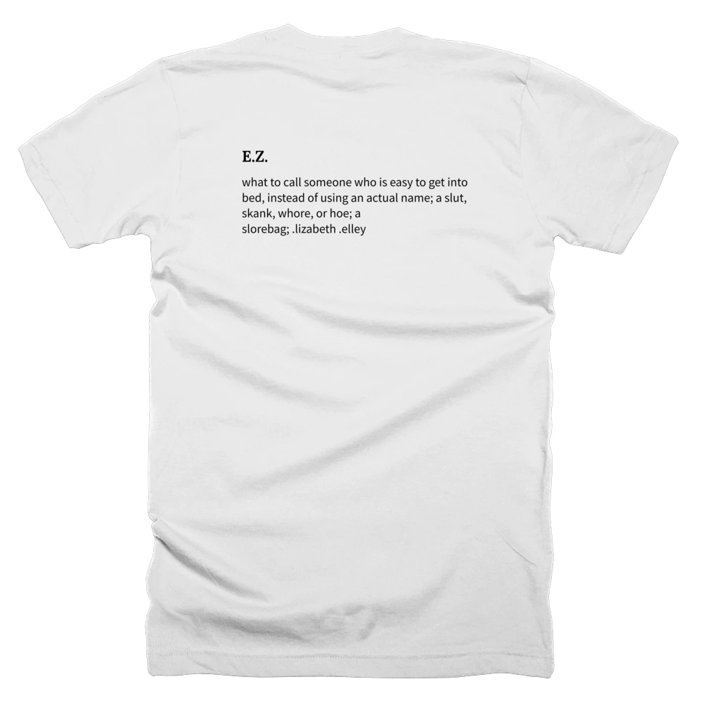 T-shirt with a definition of 'E.Z.' printed on the back