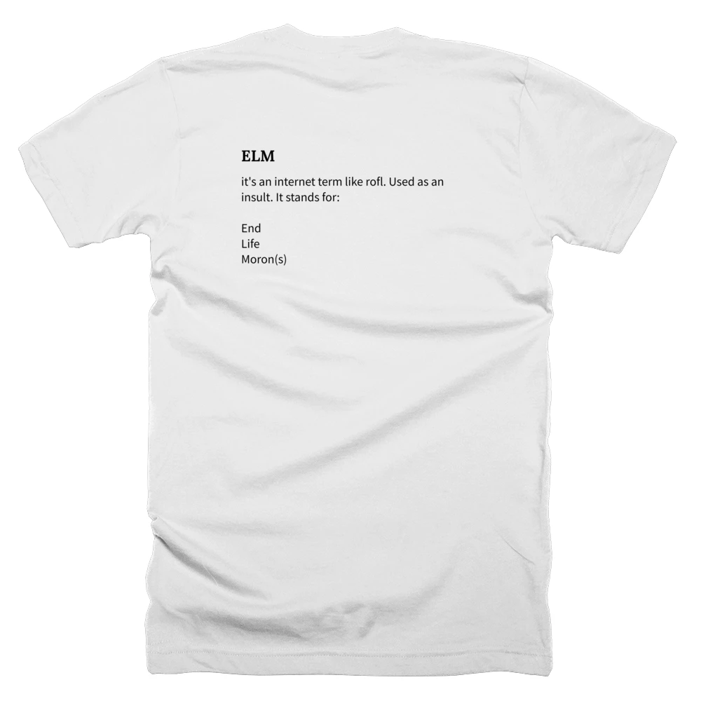 T-shirt with a definition of 'ELM' printed on the back
