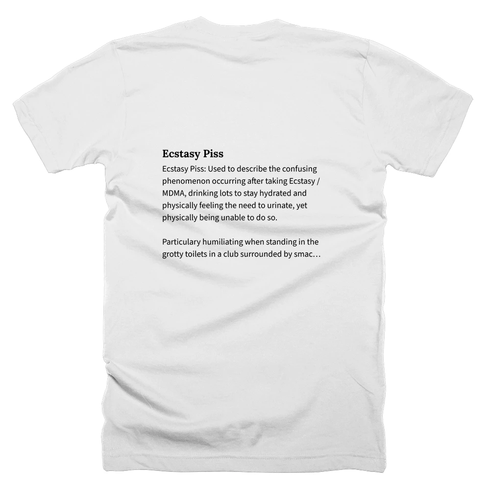 T-shirt with a definition of 'Ecstasy Piss' printed on the back