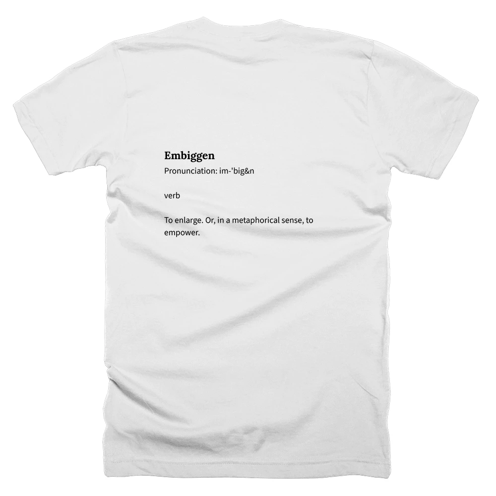 T-shirt with a definition of 'Embiggen' printed on the back