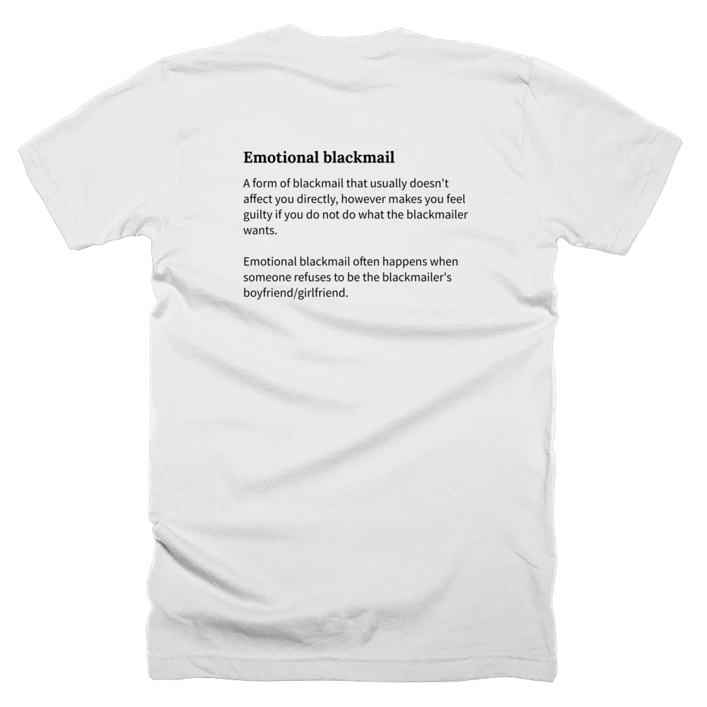 T-shirt with a definition of 'Emotional blackmail' printed on the back