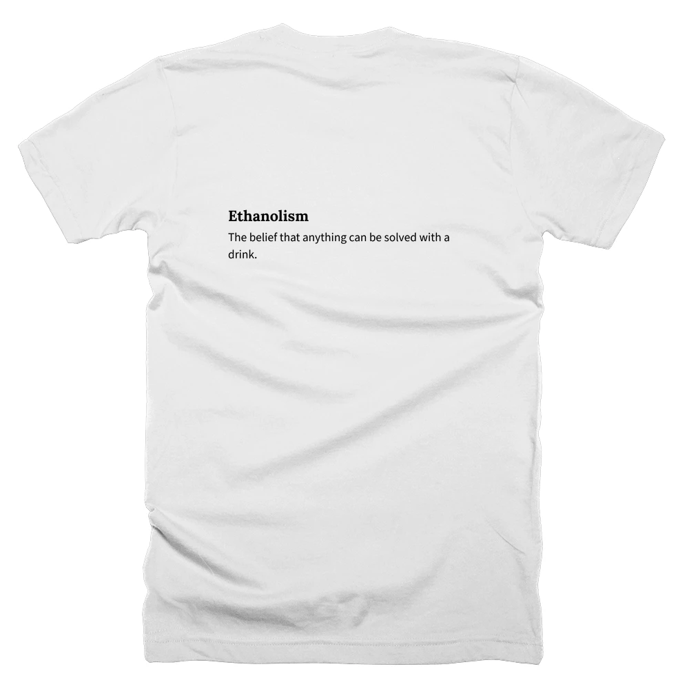 T-shirt with a definition of 'Ethanolism' printed on the back