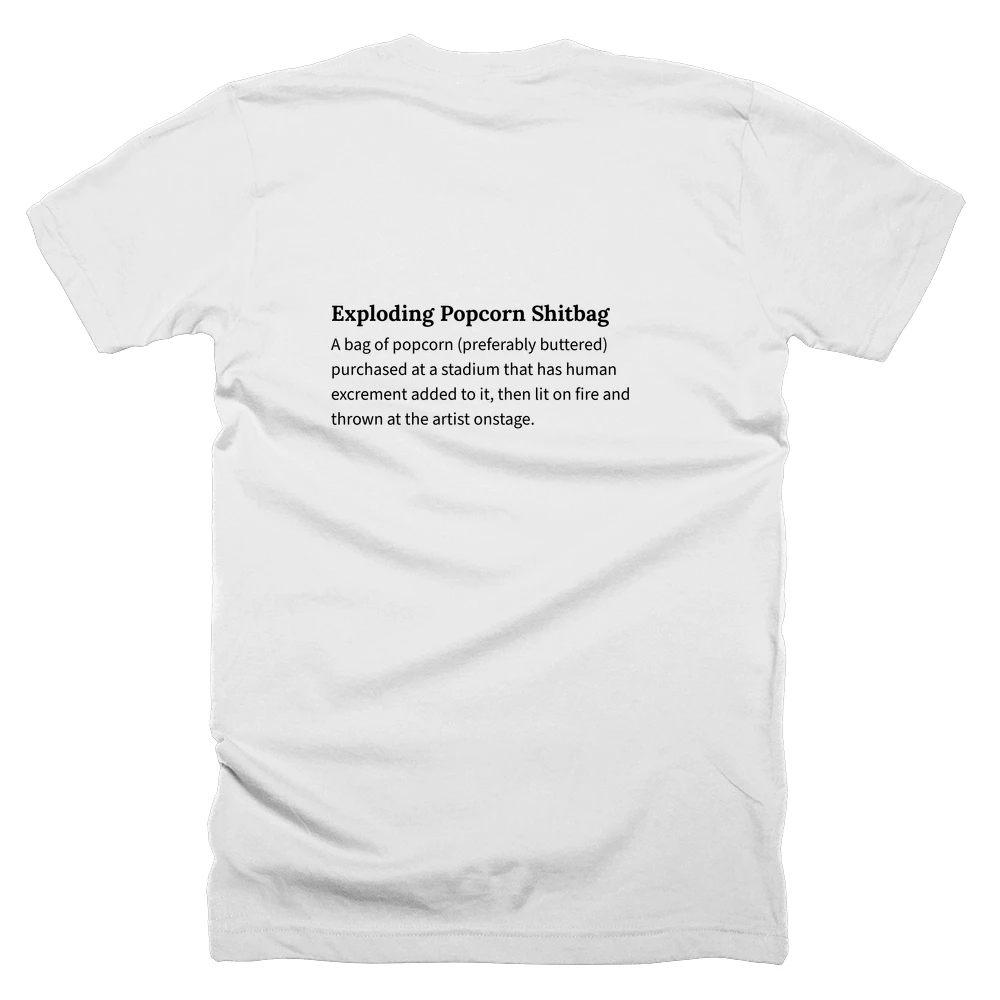 T-shirt with a definition of 'Exploding Popcorn Shitbag' printed on the back