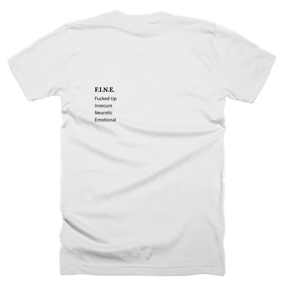 T-shirt with a definition of 'F.I.N.E.' printed on the back