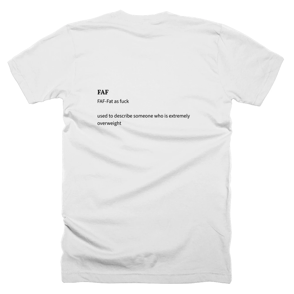 T-shirt with a definition of 'FAF' printed on the back