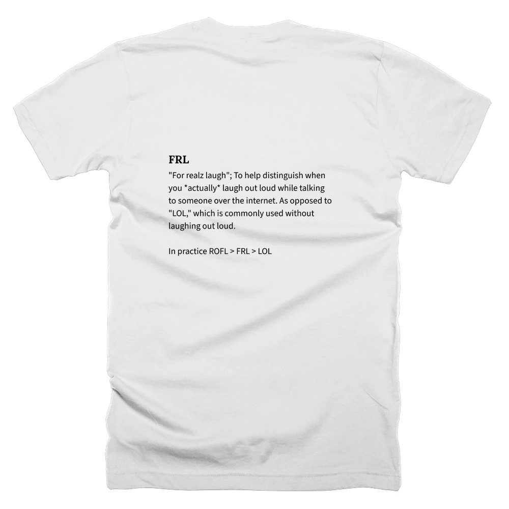 T-shirt with a definition of 'FRL' printed on the back