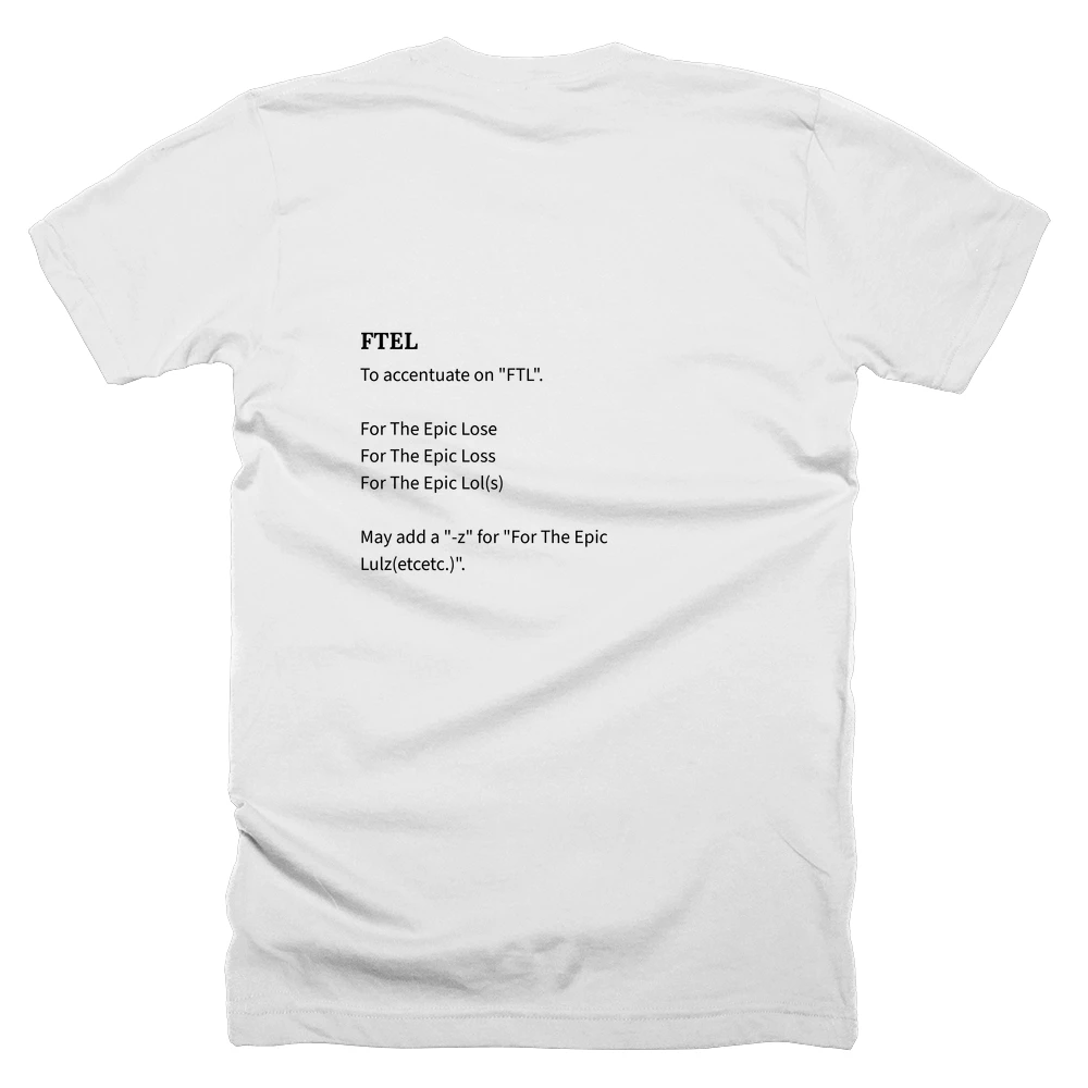 T-shirt with a definition of 'FTEL' printed on the back