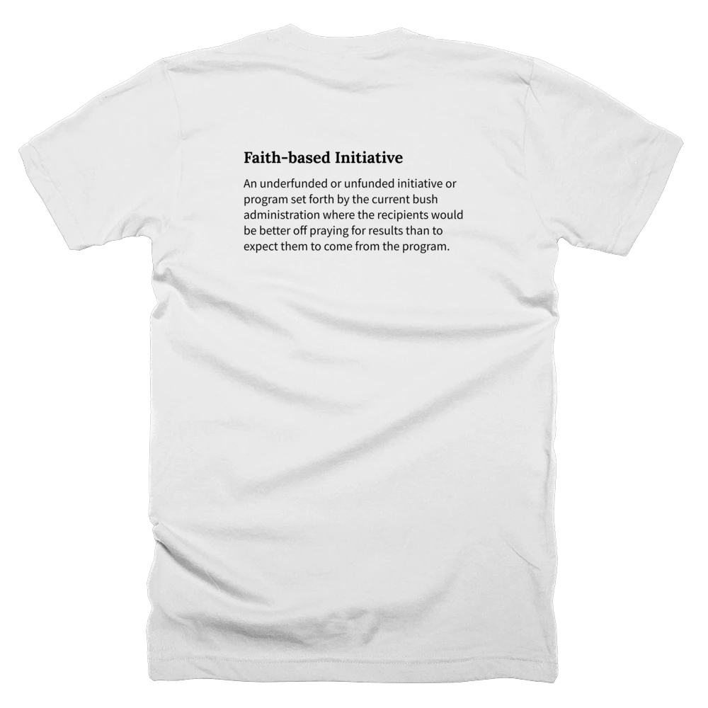 T-shirt with a definition of 'Faith-based Initiative' printed on the back