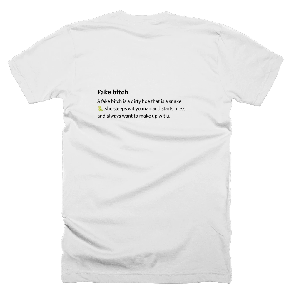 T-shirt with a definition of 'Fake bitch' printed on the back