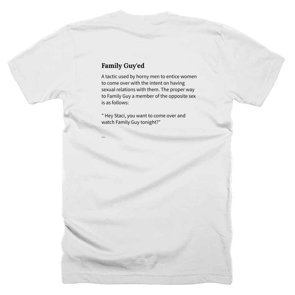 T-shirt with a definition of 'Family Guy'ed' printed on the back