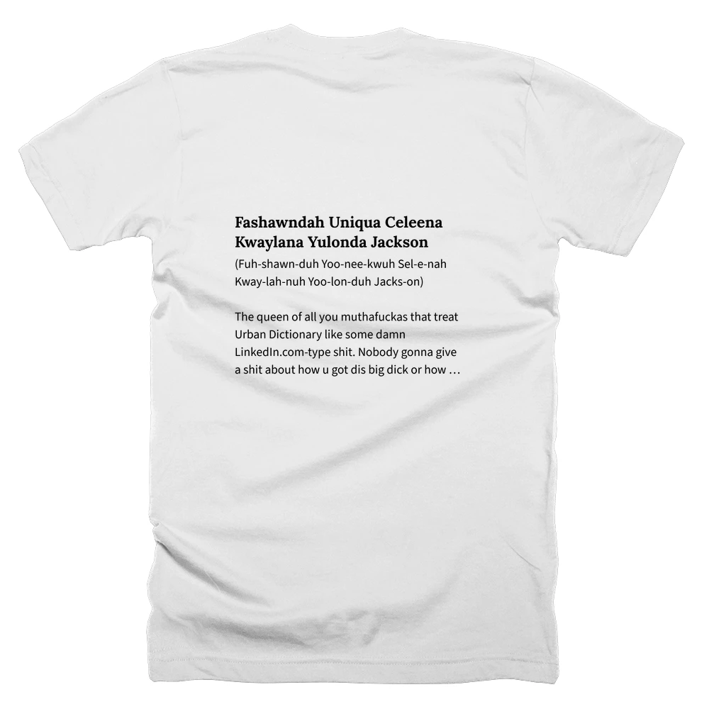 T-shirt with a definition of 'Fashawndah Uniqua Celeena Kwaylana Yulonda Jackson' printed on the back