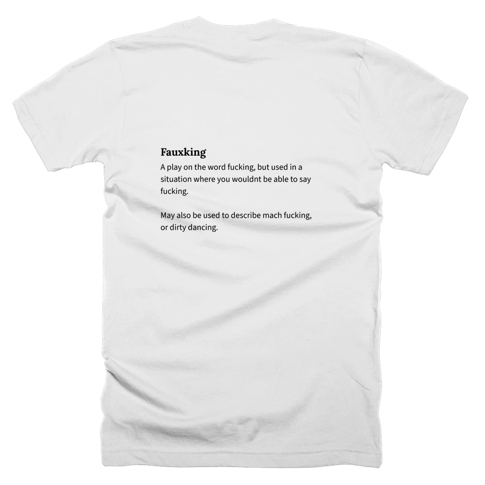 T-shirt with a definition of 'Fauxking' printed on the back