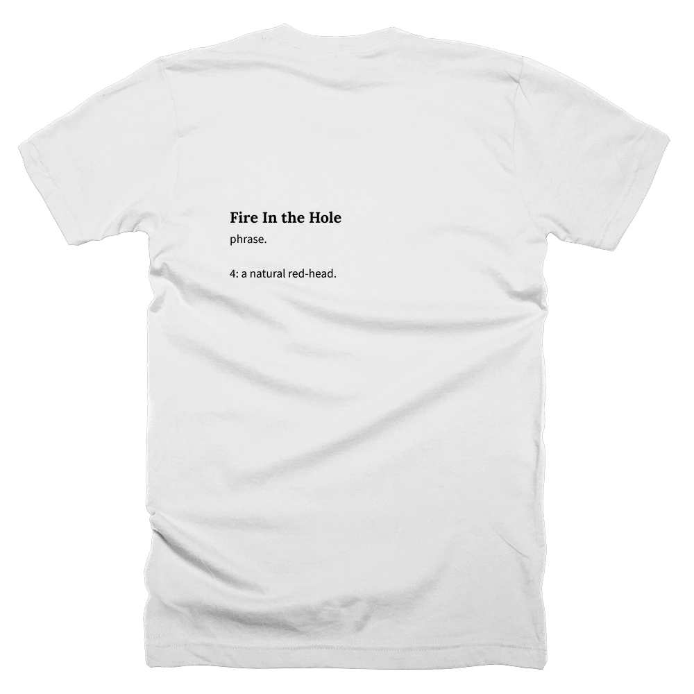 T-shirt with a definition of 'Fire In the Hole' printed on the back