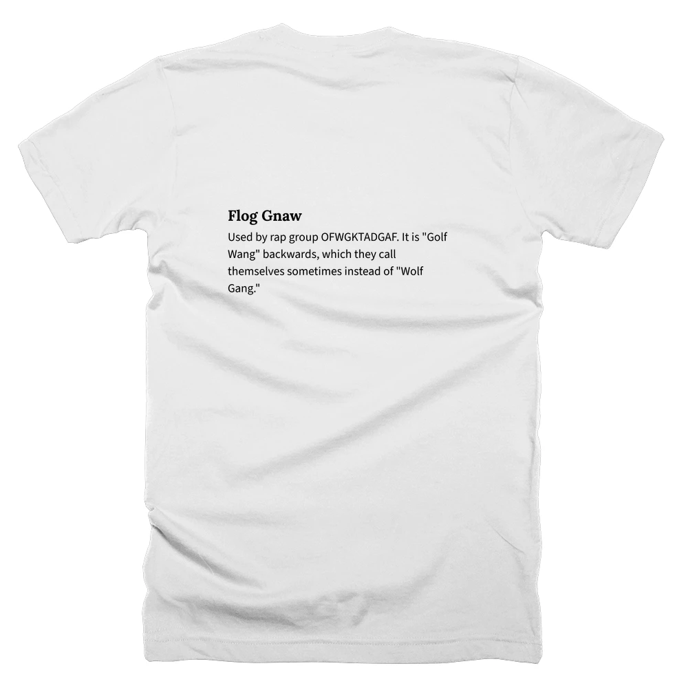 T-shirt with a definition of 'Flog Gnaw' printed on the back