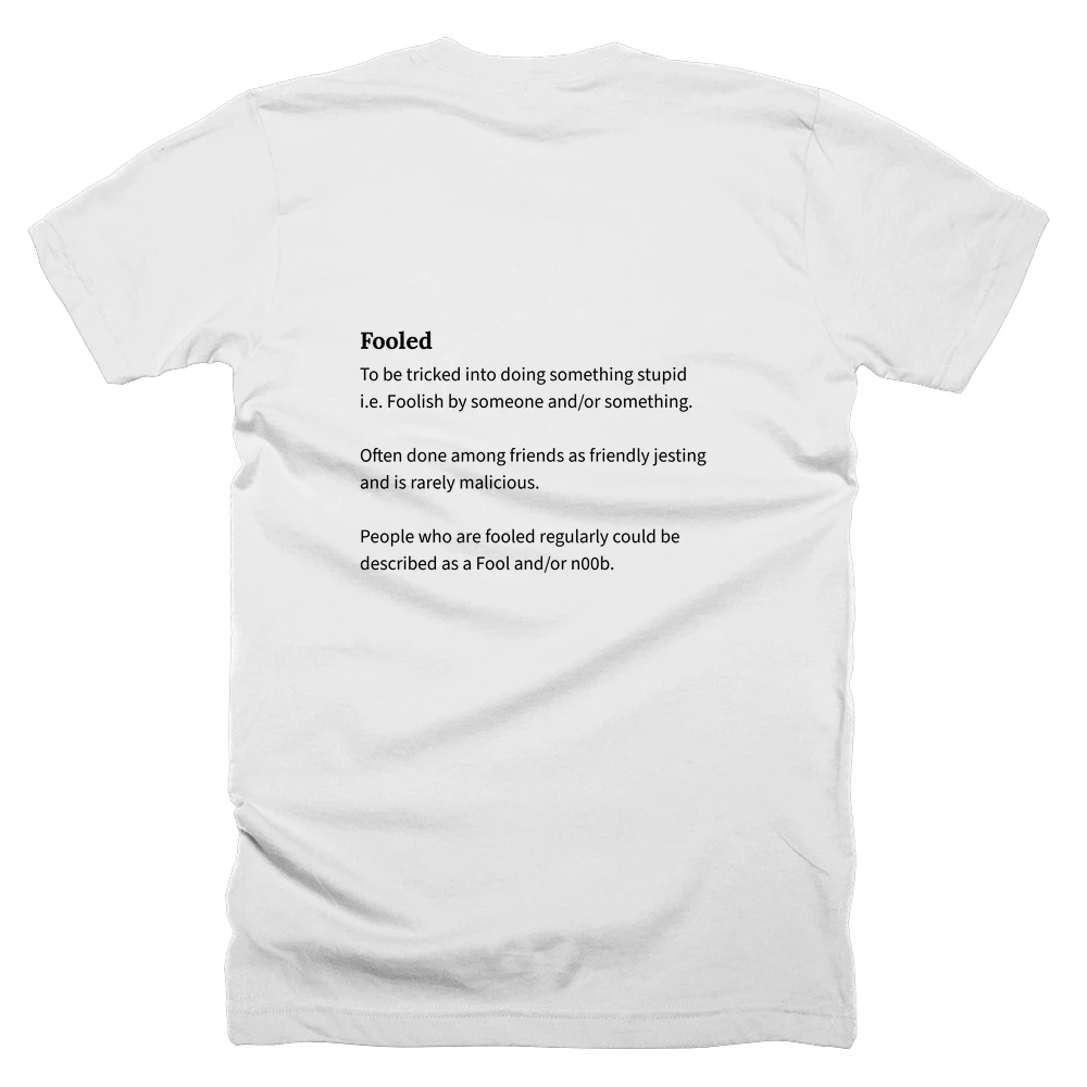 T-shirt with a definition of 'Fooled' printed on the back