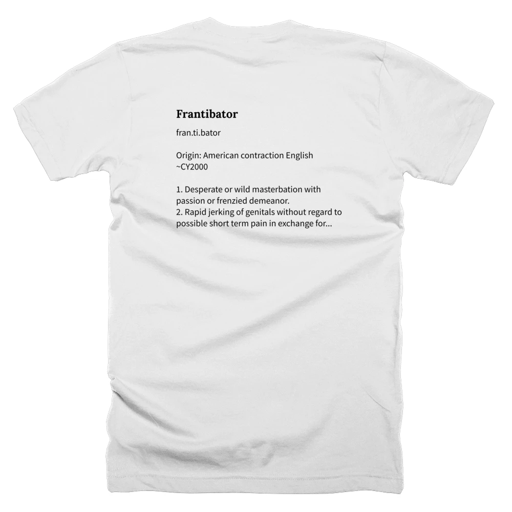 T-shirt with a definition of 'Frantibator' printed on the back